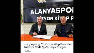 Alanyaspor 75.Yıl Vizyon Kitap Projesi'ne MND Ajans Hayat Veriyor.