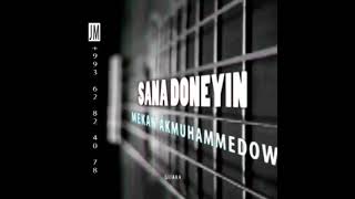 Mekan Akmuhammedow - Sana doneyin