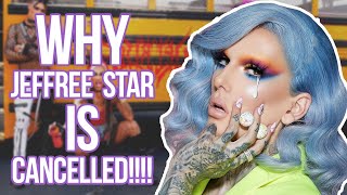 Here's Why Jeffree Star is CANCELLED!