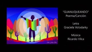 GUANUQUEANDO - De Graciela Volodarski y Ricardo Vilca - Voz: Ricardo Vonte