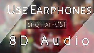 Ishq Hai Full OST Song Rahat Fateh Ali Khan ARY digital | 8D Audio | Use Earphones | A.R Studio