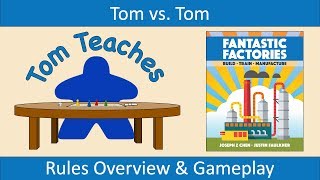 Tom Teaches Fantastic Factories (Rules Overview \u0026 2-Player Gameplay)