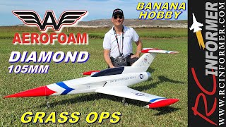 Banana Hobby / AEROFOAM 105mm 12s powered DIAMOND Grass OPS By: RCINFORMER