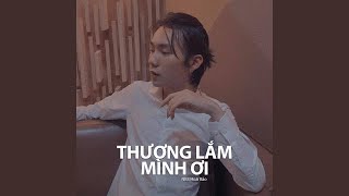 Thương Lắm Mình Ơi (Lofi)