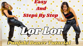 Lor Lor Full Dance Tutorial | Jassie Gill | Hookstep Breakdown | Punjabi Dance Moves 2025