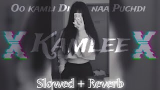 Kamlee Song [ Slowed + Reverb ]