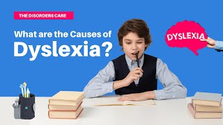 What are the Causes of Dyslexia? Learning Disabilities