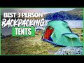 Top 7 Best 3 Person Backpacking Tents 2023: Lightweight, Compact And Stormproof Tents