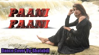 Badshah - Paani Paani || Jacqueline || Aastha Gill || Dance Cover || Shatabdi || Best Dance Video ||