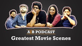 AIB Podcast : Greatest Movie Scenes feat. Satyanshu Singh