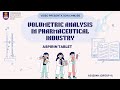 | CHM 256 VIDEO PRESENTATION | | VOLUMETRIC ANALYSIS IN PHARMACEUTICAL INDUSTRY | | AS 1204H |