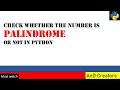 Check if the number is Palindrome number or not | Python programming