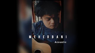 Meherbani - Jubin Nautiyal | Acoustic cover song by Vishal Roy Choudhury