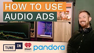 How to Use Audio Ads to Advertise Online (Pandora, TuneIn, iHeartRadio and more)