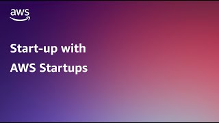 Start-up with AWS Startups: Episode 2 | Amazon Web Services