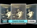 frances perkins first female presidential cabinet member 7 days of genius msnbc