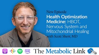 Health Optimization Medicine: HBOT, Nervous System, and Mitochondrial Healing | Dr. Scott Sherr