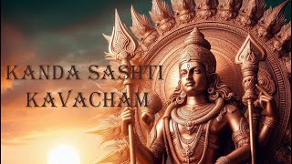 FRIDAY SPECIAL | KANDA SASHTI KAVACHAM | LORD MURUGAN SONG | TAMIL DEVOTIONAL SONG