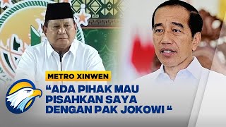 Metro Xinwen - Presiden Prabowo: Ada yang Mau Pisahkan Saya dengan Pak Jokowi