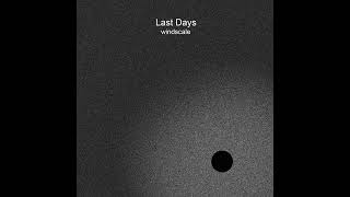 Last Days - Close The Windows