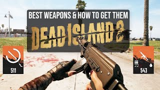 Dead Island 2 Best Weapons In The Game & Where To Find Them (Dead Island 2 Legendary Weapons)