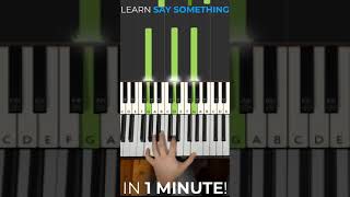 How to play Say Something on Piano in Under 1 Minute