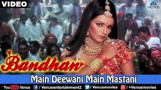 Main Deewani Main Mastani (HD) Full Video Song | Bandhan | Shweta Menon,Shakti Kapoor,Ashok Sharaf |