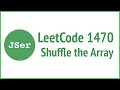 LeetCode 1470. Shuffle the Array | JSer - JavaScript & Algorithm