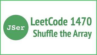 LeetCode 1470. Shuffle the Array | JSer - JavaScript & Algorithm