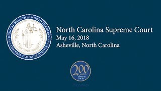 NC Supreme Court - May 16, 2018 - in Asheville, NC