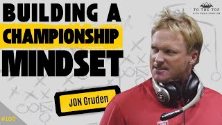 Jon Gruden on Building a Championship Mindset