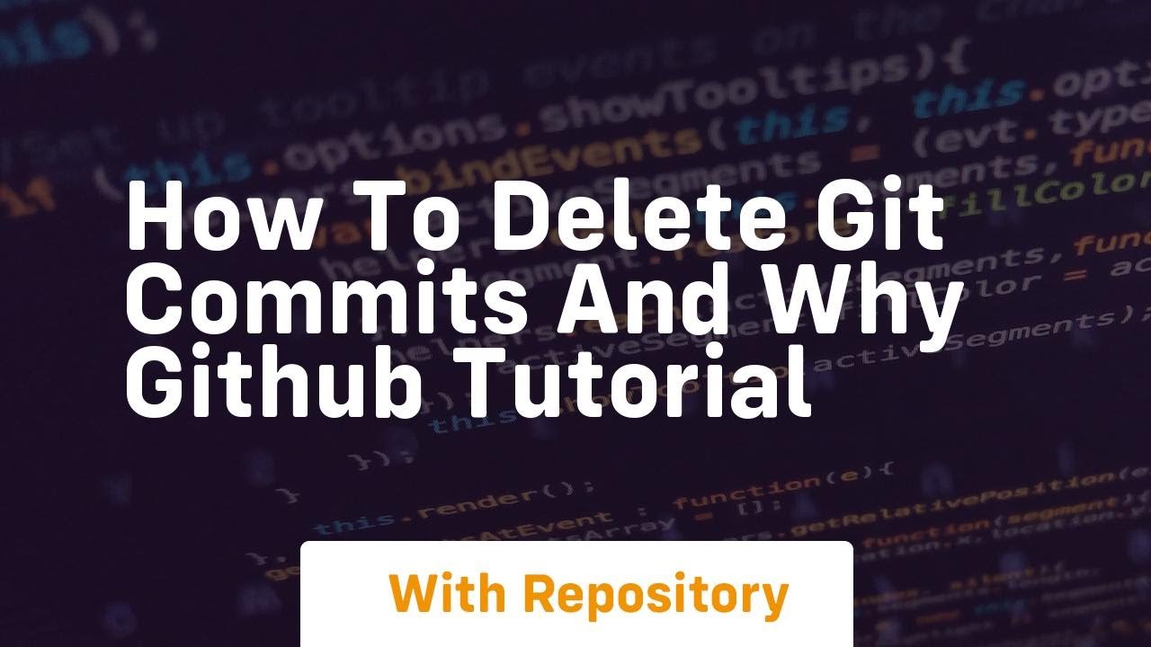 How To Delete Git Commits And Why Github Tutorial Youtube