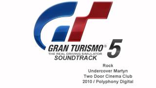 Gran Turismo 5 Soundtrack: Undercover Martyn - Two Door Cinema Club (Rock)