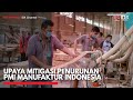 Upaya Mitigasi Penurunan PMI Manufaktur Indonesia | IDX CHANNEL