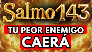 SALMO 143 PARA EXPÚLSAR Enemigos, Brujerías y Maldiciones NO SOPORTARÁN ESTE PODER 🙏⚡