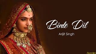 Binte Dil - Padmavat | Arijit Singh (Lyrics /Lyric Video)