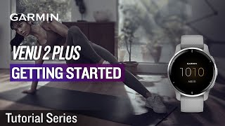 Tutorial - Venu 2 Plus : Getting Started