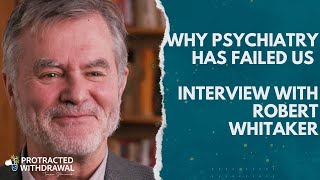 Why Psychiatry Has Failed Us | Interview with Robert Whitaker