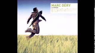 Marc Déry - Depuis