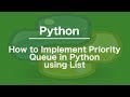 How to Implement Priority Queue in Python using List