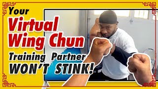 Your Virtual Wing Chun Training Partner Won't STINK!