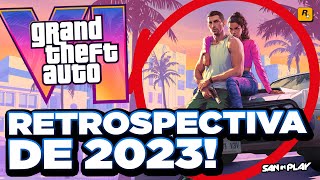 RETROSPECTIVA GTA 6: Tudo sobre o Game em 2023! #gta6