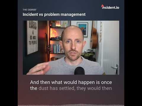 Incident management versus problem management