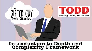 Todd Talks - Introduction to Depth and Complexity Framework