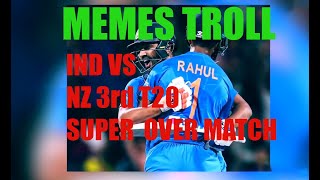 INDIA VS NEW ZEALAND 3rd T20 SUPER OVER MATCH MEME TROLL