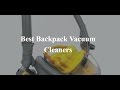 Best Backpack Vacuum Cleaners