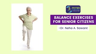 ज्येष्ठ नागरिकांसाठी व्यायाम | Balance Exercises for Senior Citizens #physioforyou #physiotherapy