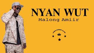 Nyan wut by Malong Amiir~South Sudan music #malongamiir