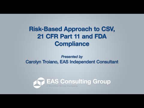 Risk-based approach to compliance with CSV, 21 CFR Part 11 and FDA