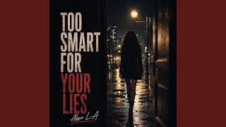 Too Smart for Your Lies